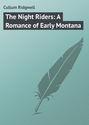 The Night Riders: A Romance of Early Montana