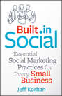 Built-In Social. Essential Social Marketing Practices for Every Small Business