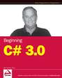 Beginning C# 3.0. An Introduction to Object Oriented Programming