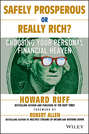 Safely Prosperous or Really Rich. Choosing Your Personal Financial Heaven