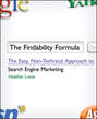 The Findability Formula. The Easy, Non-Technical Approach to Search Engine Marketing