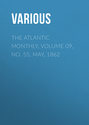 The Atlantic Monthly, Volume 09, No. 55, May, 1862