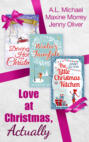 Love At Christmas, Actually: The Little Christmas Kitchen \/ Driving Home for Christmas \/ Winter\'s Fairytale