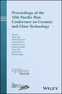 Proceedings of the 12th Pacific Rim Conference on Ceramic and Glass Technology; Ceramic Transactions, Volume 264