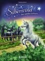 Silberwind, das weiße Einhorn (Band 3) - Die vier Wildpferde