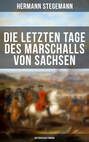 Die letzten Tage des Marschalls von Sachsen (Historischer Roman)