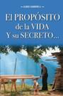 El propósito de la vida y su secreto