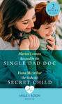 Rescued By The Single Dad Doc \/ The Midwife\'s Secret Child