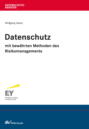 Datenschutz mit bewährten Methoden des Risikomanagements