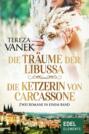 Die Träume der Libussa \/ Die Ketzerin von Carcassone - Zwei Romane in einem Band