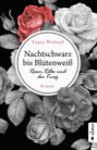 Nachtschwarz bis Blütenweiß. Rosen, Rilke und der Krieg