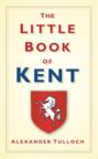 The Little Book of Kent