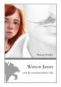 Watson James und die verschwundene Lilie