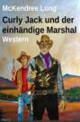 Curly Jack und der einhändige Marshal: Western