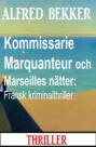 Kommissarie Marquanteur och Marseilles nätter: Fransk kriminalthriller