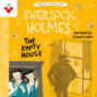 The Empty House - The Sherlock Holmes Children\'s Collection: Creatures, Codes and Curious Cases (Easy Classics), Season 3 (unabridged)