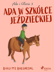 Ada i Gloria 3: Ada w szkółce jeździeckiej